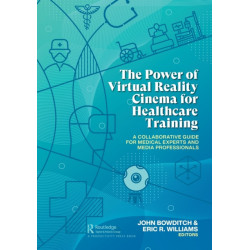 The Power of Virtual Reality Cinema for Healthcare Training: A Collaborative Guide for Medical Experts and Media Professionals