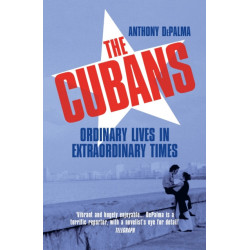 The Cubans: Ordinary Lives in Extraordinary Times