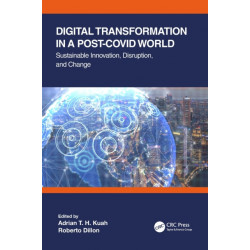 Digital Transformation in a Post-Covid World: Sustainable Innovation, Disruption, and Change