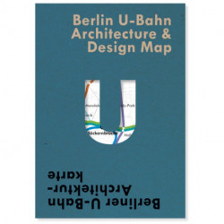 Berlin U-Bahn Architecture & Design Map: Berliner U-Bahn Architekturkarte