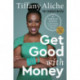 Get Good with Money: Ten Simple Steps to Becoming Financially Whole