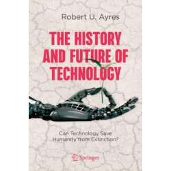 The History and Future of Technology: Can Technology Save Humanity from Extinction?