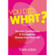 You did WHAT?: Secrets, Confessions and Outrageous Stories from Real Life