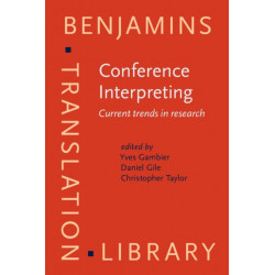 Conference Interpreting: Current trends in research. Proceedings of the International Conference on Interpreting: What do we know and how?