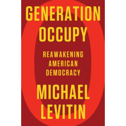 Generation Occupy: Reawakening American Democracy