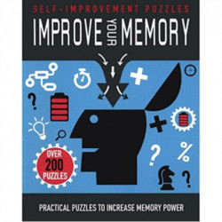 Improve Your Memory: Practical Puzzles to Increase Memory Power