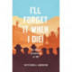 I'll Forget It When I Die!: The Bisbee Deportation of 1917