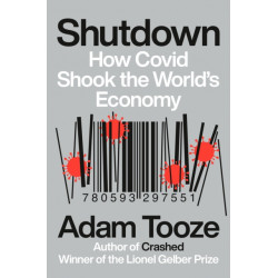 Shutdown: How Covid Shook the World's Economy