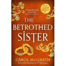 The Betrothed Sister: The Daughters of Hastings Trilogy