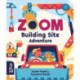 Zoom: Building Site Adventure