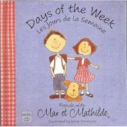 Max et Mathilde: Days of the Week -  Les Jours De La Semaine