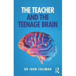 The Teacher and the Teenage Brain
