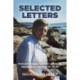 Selected Letters: Nicholas Hagger's letters on his 55 literary and Universalist works