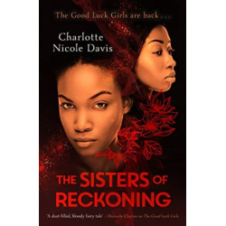 The Sisters of Reckoning (sequel to The Good Luck Girls)