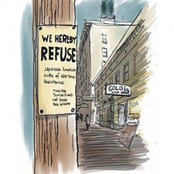 WE HEREBY REFUSE: Japanese American Resistance to Wartime Incarceration