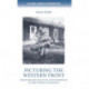 Picturing the Western Front: Photography, Practices and Experiences in First World War France