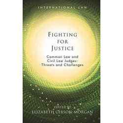 Fighting for Justice: Common Law and Civil Law Judges: Threats and Challenges