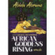 African Goddess Rising Oracle: A 44-Card Deck and Guidebook