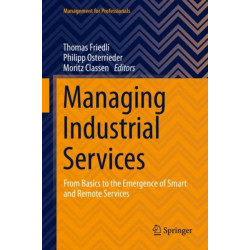 Managing Industrial Services: From Basics to the Emergence of Smart and Remote Services
