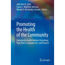 Promoting the Health of the Community: Community Health Workers Describing Their Roles, Competencies, and Practice