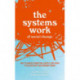 The Systems Work of Social Change: How to Harness Connection, Context, and Power to Cultivate Deep and Enduring Change