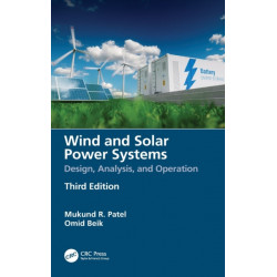 Wind and Solar Power Systems: Design, Analysis, and Operation