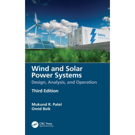 Wind and Solar Power Systems: Design, Analysis, and Operation