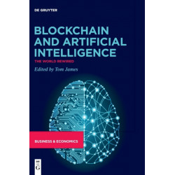 Blockchain and Artificial Intelligence: The World Rewired