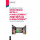 Strategic Retail Management and Brand Management: Trends, Tactics, and Examples