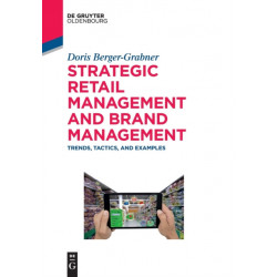 Strategic Retail Management and Brand Management: Trends, Tactics, and Examples