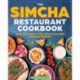 The Simcha Cookbook: Over 100 Modern Israeli Recipes, Blending Mediterranean and Middle Eastern Foods