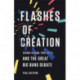 Flashes of Creation: George Gamow, Fred Hoyle, and the Great Big Bang Debate