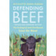 Defending Beef: The Ecological and Nutritional Case for Meat, 2nd Edition