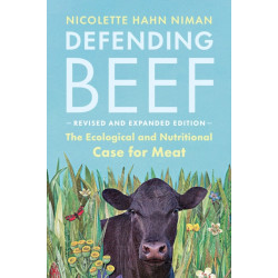 Defending Beef: The Ecological and Nutritional Case for Meat, 2nd Edition