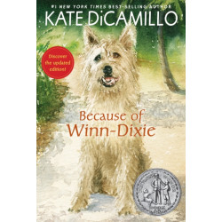 Because of Winn-Dixie: (A Beloved Middle-Grade Classic About Friendship, Family, and a Dog That Changes Everything - For Kids Ages 9-12 in Grades 4-7)