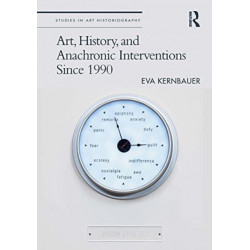 Art, History, and Anachronic Interventions Since 1990