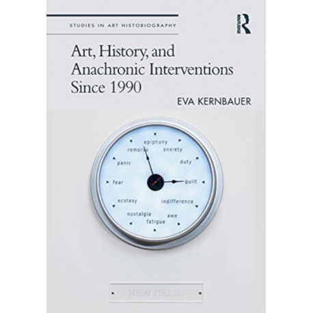 Art, History, and Anachronic Interventions Since 1990