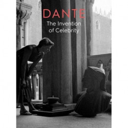 Dante: The Invention of Celebrity