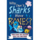 Why Don't Sharks Have Bones?: Questions and Answers About Sea Creatures
