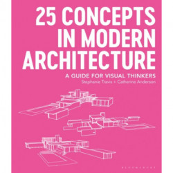 25 Concepts in Modern Architecture: A Guide for Visual Thinkers
