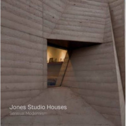 Jones Studio Houses: Sensual Modernism