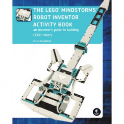 The LEGO MINDSTORMS Robot Inventor Activity Book: A Beginner's Guide to Building and Programming LEGO Robots
