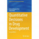 Quantitative Decisions in Drug Development