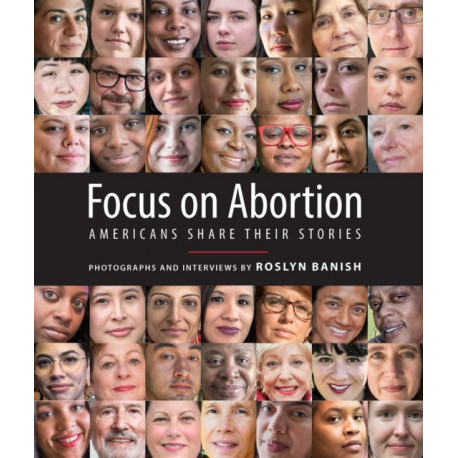 Focus on Abortion: Americans Share Their Stories