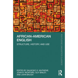 African-American English: Structure, History, and Use