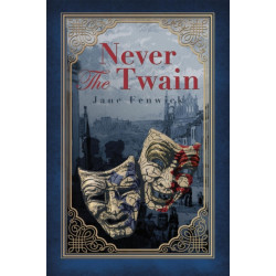 Never The Twain: A dark blend of Gothic romance and murder