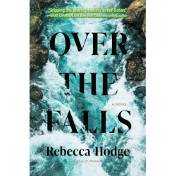 Over the Falls: A Novel
