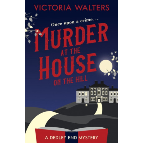 Murder at the House on the Hill: A gripping, twisty, delightfully cozy mystery that you won't want to put down!