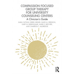 Compassion Focused Group Therapy for University Counseling Centers: A Clinician’s Guide
