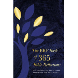The BRF Book of 365 Bible Reflections: with contributions from BRF authors, supporters and well-wishers